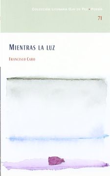 portada Mientras la Luz(Los Cuadernos de Elia) (in Spanish)