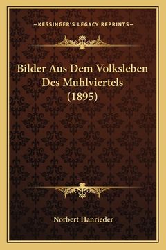 portada Bilder Aus Dem Volksleben Des Muhlviertels (1895) (en Alemán)