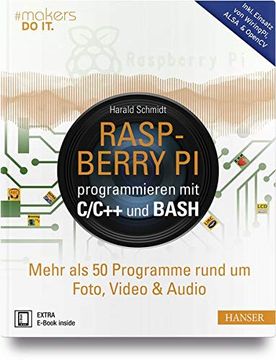portada Raspberry pi Programmieren mit C/C++ und Bash: Mehr als 50 Programme Rund um Foto, Video & Audio. Inkl. Einsatz von Wiringpi, Alsa & Opencv (en Alemán)