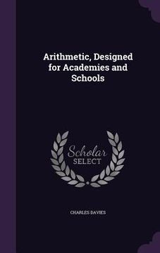 portada Arithmetic, Designed for Academies and Schools (en Inglés)