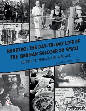 portada Ruhetag, The Day to Day Life of the German Soldier in WWII, Volume II: Morale and Welfare