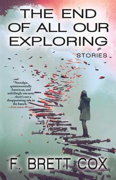 portada The End of All Our Exploring: Stories (en Inglés)