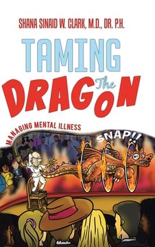 portada Taming The Dragon: Managing Mental Illness (en Inglés)