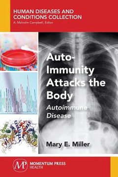 portada Auto-Immunity Attacks the Body: Autoimmune Disease (en Inglés)