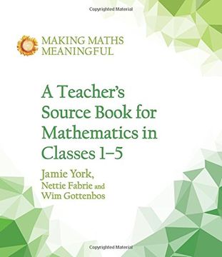 portada A Teacher's Source Book for Mathematics in Classes 1 to 5 (Making Maths Meaningful) (en Inglés)