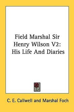 portada field marshal sir henry wilson v2: his life and diaries (en Inglés)