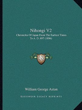 portada nihongi v2: chronicles of japan from the earliest times to a. d. 697 (1896) (en Inglés)