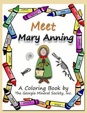 portada Meet Mary Anning: A Coloring Book by the Georgia Mineral Society, Inc. (en Inglés)