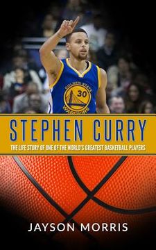 portada Stephen Curry: The Life Story of One of the World's Greatest Basketball Players (en Inglés)