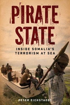 portada Pirate State: Inside Somalia's Terrorism at Sea (en Inglés)