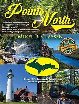 portada Points North: Discover Hidden Campgrounds, Natural Wonders, and Waterways of the Upper Peninsula (en Inglés)
