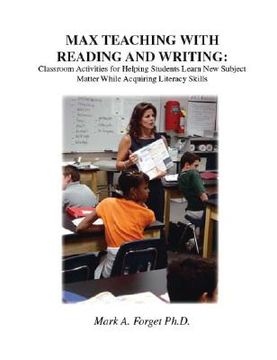 portada Max Teaching with Reading and Writing: Classroom Activities for Helping Students Learn New Subject Matter While Acquiring Literacy Skills (en Inglés)