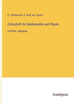 portada Zeitschrift für Mathematik und Physik: Zwölfter Jahrgang (en Alemán)