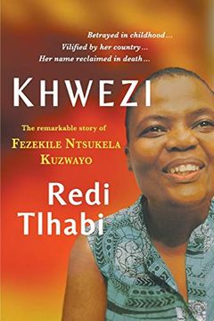 portada Khwezi: The Remarkable Story of Fezekile Ntsukela Kuzwayo (en Inglés)