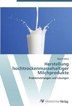 portada Herstellung hochtrockenmassehaltiger Milchprodukte: Problemstellungen und Lösungen