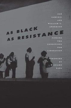 portada As Black as Resistance: Finding the Conditions for Liberation 