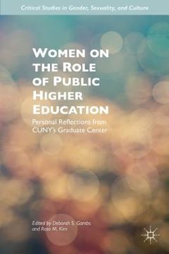 portada Women on the Role of Public Higher Education: Personal Reflections from Cuny's Graduate Center (en Inglés)