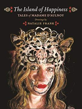 portada The Island of Happiness: Tales of Madame D'Aulnoy (en Inglés)