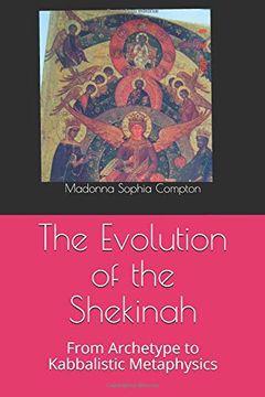 portada The Evolution of the Shekinah: From Archetype to Kabbalistic Metaphysics (in English)