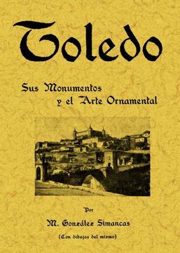 portada Toledo : sus monumentos y el arte ornamental