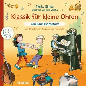 portada Klassik für Kleine Ohren. Von Bach bis Mozart: Bilderbuch, Hörspiel, Musikdarbietung/Musical/Oper (en Alemán)