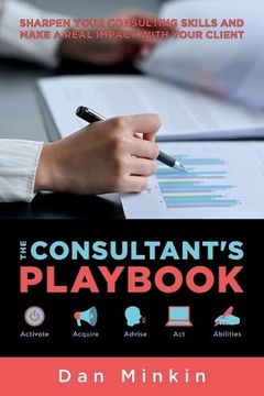 portada The Consultant's Playbook: Sharpen Your Consulting Skills and Make a Real Impact With Your Client (in English)