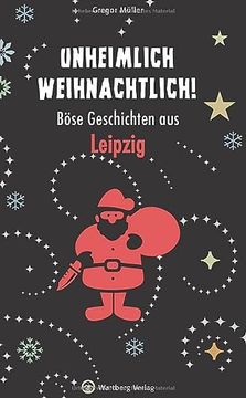 portada Unheimlich Weihnachtlich! Böse Geschichten aus Leipzig (en Alemán)