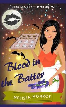 portada Blood in the Batter: Priscilla Pratt Mystery #3 (en Inglés)
