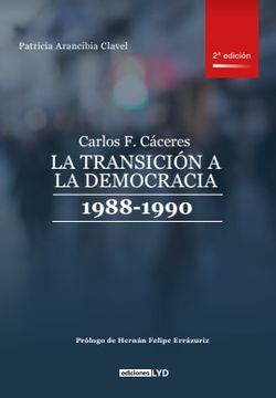 portada Carlos F. Cáceres: La Transición a la Democracia 1988-1990