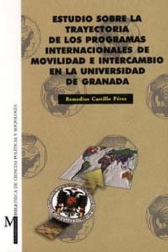 portada Estudio sobre la trayectoria de los programas internacionales de movilidad e intercambio en la Universidad de Granada (Monográfica / Biblioteca de Ciencias Políticas y Sociales)