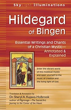 portada Hildegard of Bingen: Essential Writings and Chants of a Christian Mystic―Annotated & Explained (Skylight Illuminations) (en Inglés)
