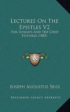 portada lectures on the epistles v2: for sundays and the chief festivals (1885) (en Inglés)