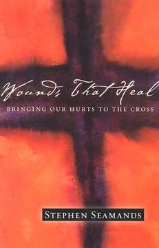 portada wounds that heal: bringing our hurts to the cross