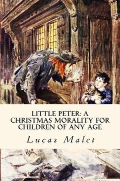 portada Little Peter: A Christmas Morality for Children of any Age: Illustrated (en Inglés)