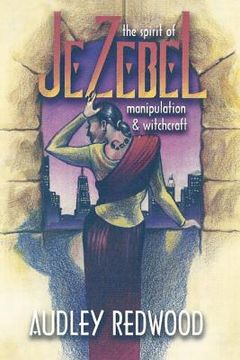 portada jezebel- the spirit of manipulation & witchcraft (en Inglés)