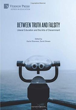 portada Between Truth and Falsity: Liberal Education and the Arts of Discernment (Series in Education) (in English)