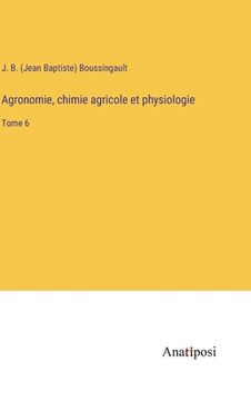 portada Agronomie, chimie agricole et physiologie: Tome 6 (en Francés)