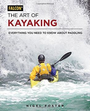 portada The Art of Kayaking: Everything You Need to Know About Paddling (in English)
