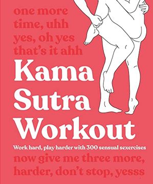 portada Kama Sutra Workout: Work Hard, Play Harder With 300 Sensual Sexercises (en Inglés)