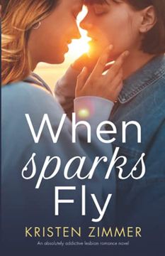 portada When Sparks Fly: An Absolutely Addictive Lesbian Romance Novel (en Inglés)