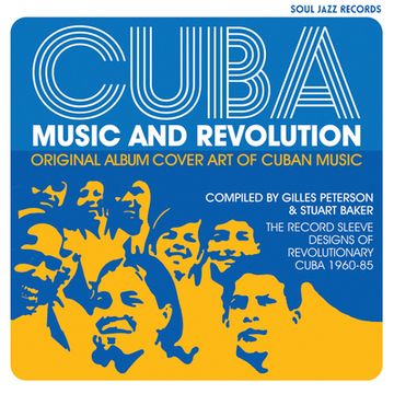portada Cuba: Music and Revolution: Original Album Cover art of Cuban Music: The Record Sleeve Designs of Revolutionary Cuba 1960Â "85