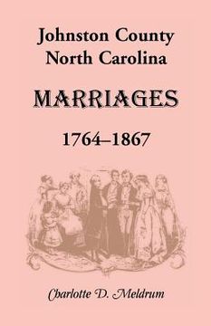 portada Johnston County, North Carolina Marriages, 1764-1867
