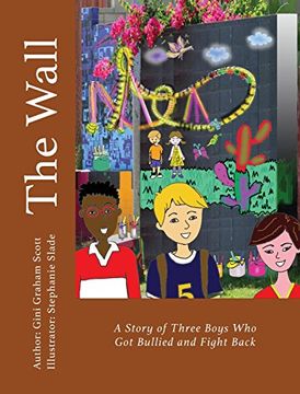 portada The Wall: A Story of Three Boys Who Got Bullied and Fight Back