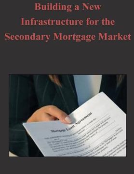 portada Building a New Infrastructure for the Secondary Mortgage Market (en Inglés)