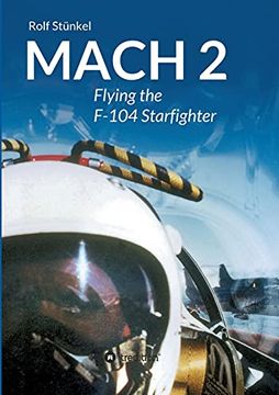 portada Mach 2: Flying the F-104 Starfighter (en Inglés)