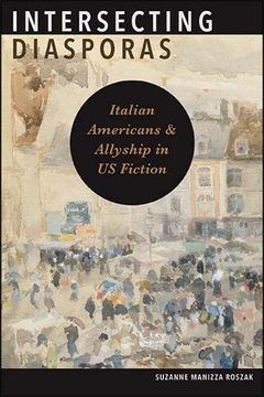 portada Intersecting Diasporas: Italian Americans and Allyship in us Fiction (Suny Series in Italian (in English)