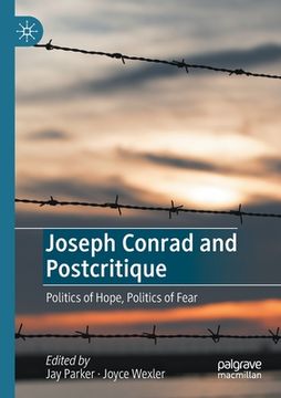 portada Joseph Conrad and Postcritique: Politics of Hope, Politics of Fear (in English)