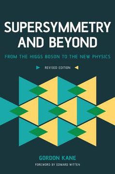 portada supersymmetry and beyond: from the higgs boson to the new physics (en Inglés)