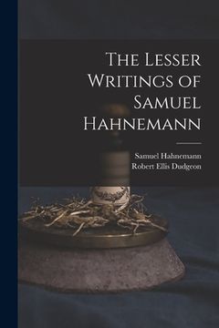 portada The Lesser Writings of Samuel Hahnemann (in English)