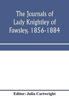 portada The Journals of Lady Knightley of Fawsley, 1856-1884 (en Inglés)